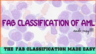 FAB Classification of AML Pathology made easy  Acute myeloid leukemia classificationspeedymedical [upl. by Liahcim]