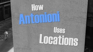 How Antonioni Uses Locations [upl. by Resarf]