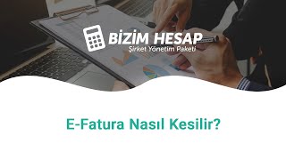 Bizim Hesap İle EFatura Nasıl Kesilir [upl. by Huxley]