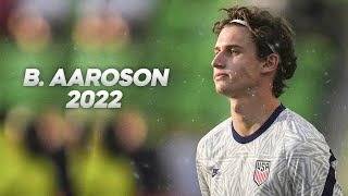 Brenden Aaronson  Full Season Show  2022ᴴᴰ [upl. by Gilliam]