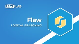 Flaw  LSAT Logical Reasoning [upl. by Monsour]