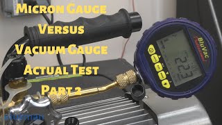 Micron Gauge Versus Vacuum Gauge Actual TestPart 2 [upl. by Ballinger582]