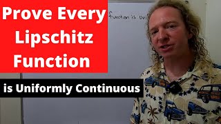 Every Lipschitz Function is Uniformly Continuous Proof [upl. by Oicelem656]