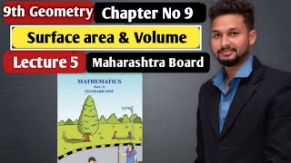 9th Geometry  Chapter 9  Surface Area amp Volume  Lecture 5  Maharashtra Board [upl. by Patrich4]