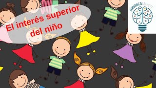 EL INTERÉS SUPERIOR DEL NIÑO [upl. by Ernald439]