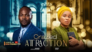 CRAZED ATTRACTION  Daniel Etim Effiong Onyii Alex 2025 Nollywood Full Movie [upl. by Alejandra674]