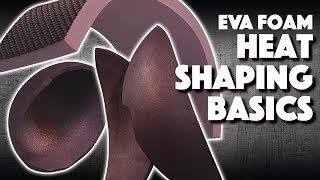 EVA Foam Heat Shaping Basics [upl. by Gladdie]