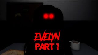 Evelyn PART 1 Full Walkthrough  Roblox [upl. by Notliw]