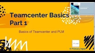 Tutorial on Siemens Teamcenter PLM Basics  Part 1 [upl. by Aleahcim]