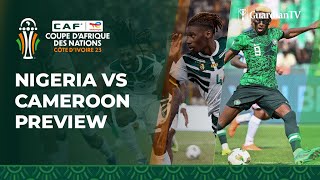 AFCON 2023 Nigeria Vs Cameroon match preview [upl. by Denise539]