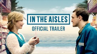 IN THE AISLES  Official US Trailer [upl. by Wernick]