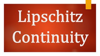 Lipschitz Continuity  Lipschitz Condition [upl. by Conny]