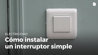 Cómo instalar un interruptor simple  Electricidad [upl. by Cowden875]