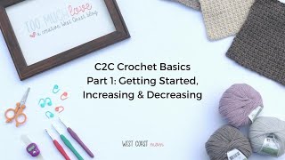 C2C Crochet Basics Getting Started Increasing amp Decreasing [upl. by Niki]