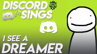 Discord Sings I SEE A DREAMER But If You Fail You’re Sent to the Nether [upl. by Most]