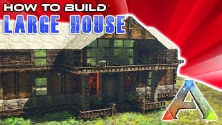 Large House How To Build  Ark Survival [upl. by Anirual477]