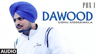 Dawood Full Audio  PBX 1  Sidhu Moose Wala  Byg Byrd  Latest Punjabi Songs 2018 [upl. by Mikel]