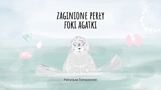 ZAGINIONE PERŁY FOKI AGATKI  Audiobook [upl. by Yci]