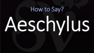 How to Pronounce Aeschylus CORRECTLY [upl. by Thadeus741]