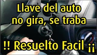 Llave del auto no gira se traba ¡¡ Solucionado [upl. by Ahtoelc67]