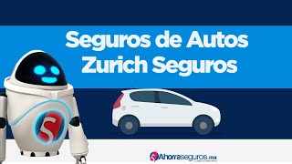 Zurich Seguros  ¿Qué coberturas tiene el Seguro de Auto Zurich  Ahorra Seguros [upl. by Hassi783]