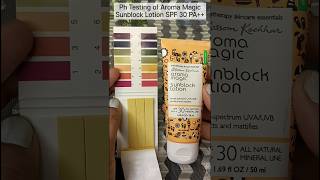 Ph Testing of Aroma Magic Sunblock Lotion SPF 30 PA [upl. by Adnirem]