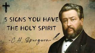 5 SIGNS YOU HAVE THE HOLY SPIRIT  Charles Spurgeon Sermons [upl. by Eitirahc]