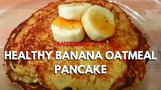 HEALTHY BANANA OATMEAL PANCAKE RECIPE [upl. by Ettelimay]