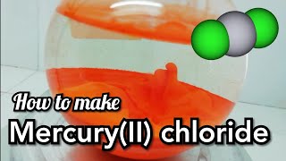 Synthesis of MercuryII chloride [upl. by Wedurn]