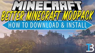 How to Download amp Install the Better Minecraft Modpack [upl. by Sualkcin]