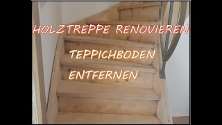 Holztreppe renovieren  Entfernen von altem Teppichboden  Teil 1 [upl. by Nairod807]