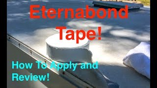 Eternabond RV Roof Repair Tape How To Apply and Review [upl. by Jacy]