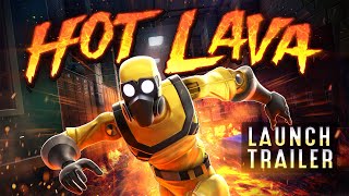 Hot Lava Official Launch Trailer [upl. by Onfre]