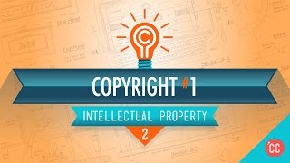 Copyright Basics Crash Course Intellectual Property 2 [upl. by Jobi474]