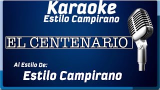 El Centenario  KARAOKE  Estilo Campirano [upl. by Terriss]