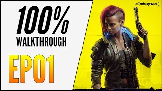 EP01 CYBERPUNK 2077 100 WALKTHROUGH  ULTIMATE PLATINUM GUIDE [upl. by Rabush]