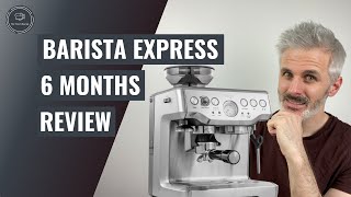 Breville Barista express  6 Months Review  Sage [upl. by Yenterb]