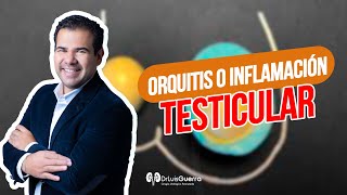 ORQUITIS  Inflamación Testicular [upl. by Kirbee919]