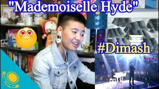 Dimash  Mademoiselle Hyde REACTION [upl. by Ninon]