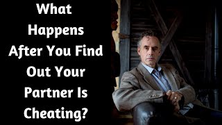 Jordan Peterson  What Happens After You Find Out Your Partner Is Cheating [upl. by Attiuqehs184]