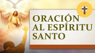 Oración al Espíritu Santo  Oración de la mañana de hoy [upl. by Oicanata561]