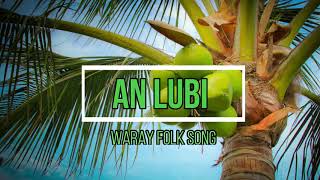 An Lubi Waray Folk Song Lyrics [upl. by Adnileb378]