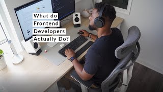 What does a Frontend Developer Actually Do [upl. by Silsby]