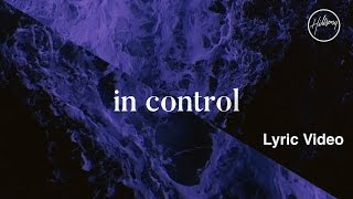 In Control Lyric Video  Hillsong Worship [upl. by Stearn]