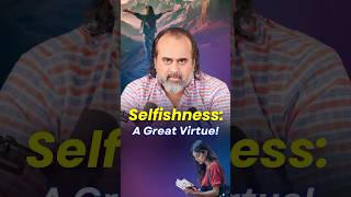 Selfishness A Great Virtue  Acharya Prashant [upl. by Kimmie]