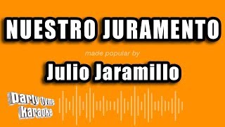 Julio Jaramillo  Nuestro Juramento Versión Karaoke [upl. by Notselrahc21]