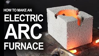 How To Make An Electrical Arc Furnace [upl. by Vito]