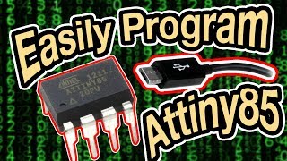 How To Easily Program The Attiny85 [upl. by Nomla]