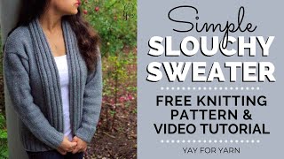 How to Knit a Cardigan for Beginners Simple Slouchy Sweater  Free Knitting Pattern [upl. by Yeca]