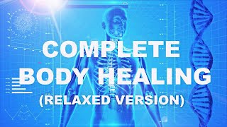 COMPLETE BODY HEALING RELAXED version Guided Meditation [upl. by Aleb194]